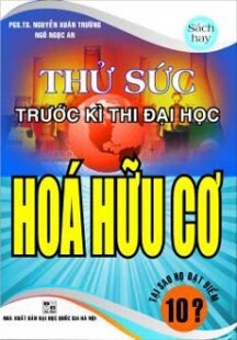 THỬ SỨC TRƯỚC KÌ THI ĐẠI HỌC HÓA HỌC HỮU CƠ