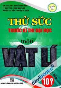 Thử Sức Trước Kì Thi Đại Học Môn Vật Lí Quyển Hạ