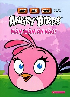 Thử Tài Cùng Angry Birds - Măm Măm Ăn Nào