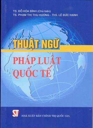 Thuật Ngữ Pháp Luật Quốc Tế - Tác giả: TS. Đỗ Hòa Bình