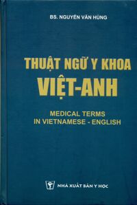 Thuật Ngữ Y Khoa Việt-Anh - Tác giả: Nguyễn Văn Hùng