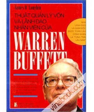 Thuật Quản Lý Vốn Và Lãnh Đạo Nhân Viên Của Warren Buffett