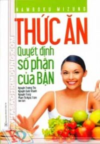 Thức Ăn Quyết Định Số Phận Của Bạn