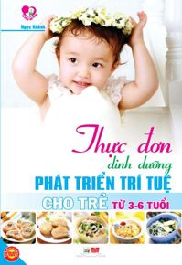 Thực đơn dinh dưỡng phát triển trí tuệ cho trẻ từ 3-6 tuổi