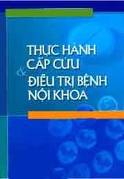 Thực Hành Cấp Cứu Và Điều Trị Bệnh Nội Khoa