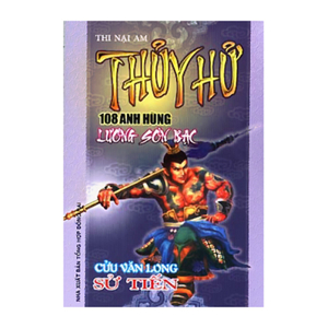 Thủy Hử - 108 Anh Hùng Lương Sơn Bạc - Cửu Văn Long sử Tiến