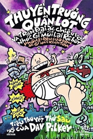 Thuyền trưởng Quần Lót và trận đại ác chiến với bọn nhóc Gỉ Mũi Lai Rôbốt - Dav Pilkey