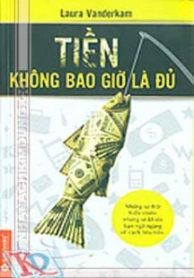 Tiền không bao giờ là đủ