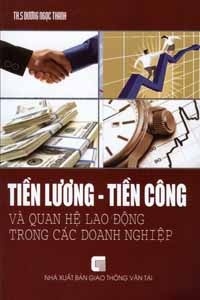 Tiền lương, tiền công và quan hệ lao động trong các doanh nghiệp