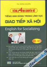 Tiếng Anh Chuyên Đề - Tiếng Anh Dùng Trong Lĩnh Vực Giao Tiếp Xã Hội - Hoàng Nguyên