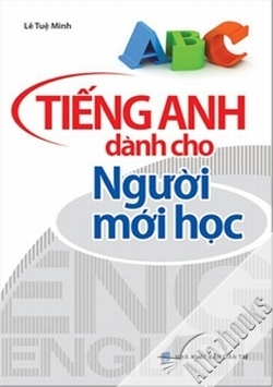 Tiếng Anh dành cho người mới học - Lê Tuệ Minh