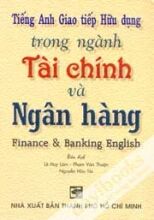 Tiếng Anh Giao Tiếp Hữu Dụng Trong Ngành Tài Chính Và Ngân Hàng