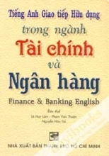 Tiếng Anh Giao Tiếp Hữu Dụng Trong Ngành Tài Chính Và Ngân Hàng