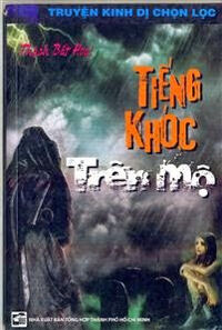 Tiếng Khóc Trên Mộ - Thạch Bất Hoại