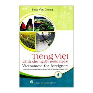 Tiếng Việt Dành Cho Người Nước Ngoài - Tập 4 Tác giả Phan Văn Giưỡng