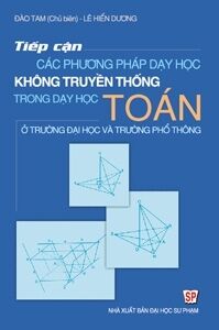 Tiếp cận các ppdh không truyền thống trong dạy học toán ở trường đại học và trường phổ thông