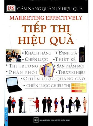 Tiếp Thị Hiệu Quả- Marketing Effectively - Tác giả: Robert Heller