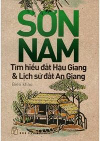 Tìm hiểu đất Hậu Giang và lịch sử đất An Giang