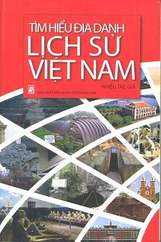 Tìm Hiểu Địa Danh Lịch Sử Việt Nam