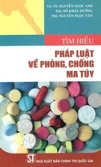 Tìm Hiểu Pháp Luật Về Phòng Chống Ma Túy