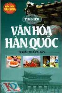 Tìm Hiểu Văn Hóa Hàn Quốc