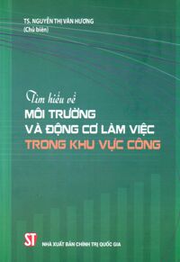 Tìm hiểu về môi trường và động cơ làm việc trong khu vực công - Nguyễn Thị Vân Hương