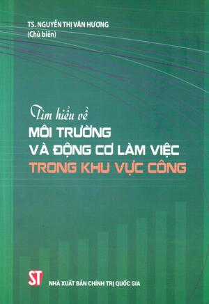 Tìm hiểu về môi trường và động cơ làm việc trong khu vực công - Nguyễn Thị Vân Hương