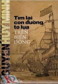 Tìm Lại Con Đường Tơ Lụa Trên Biển Đông