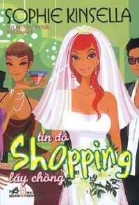 Tín đồ shopping lấy chồng - Sophie Kinsella