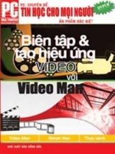 Tin Học Cho Mọi Người - Biên Tập Và Tạo Hiệu Ứng Video với Video Man