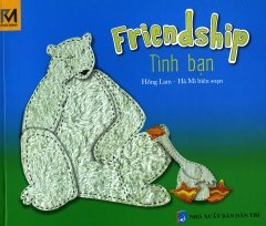 Tình bạn - Friendship (Song Ngữ Việt - Anh)