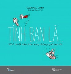 Tình Bạn Là... Tác giả Lisa Swerling - Ralph Lazar