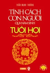 Tính Cách Con Người Qua Năm Sinh - Tuổi Hợi