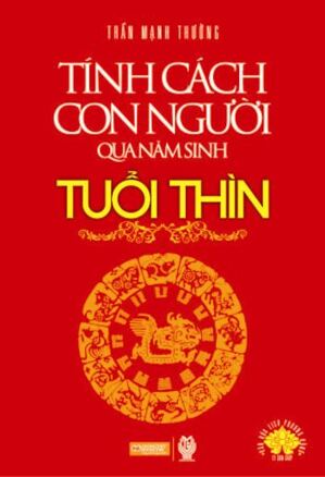 Tính Cách Con Người Qua Năm Sinh - Tuổi Thìn