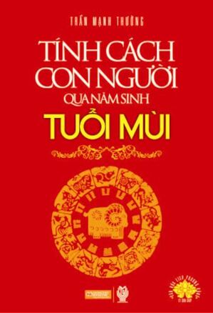 Tính Cách Con Người Qua Năm Sinh - Tuổi Mùi