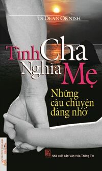 Tình cha nghĩa mẹ - Những câu chuyện đáng nhớ