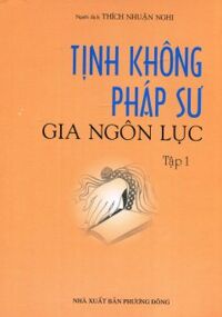 Tịnh Không Pháp Sư Gia Ngôn Lục - Tập 1