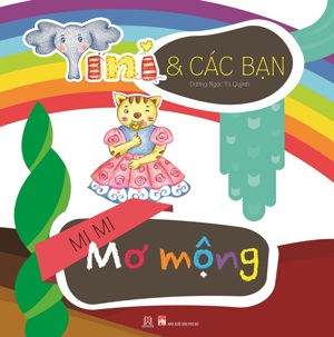 Tini Và Các Bạn - Mi Mi Mơ Mộng - Tác giả: Dương Ngọc Tú Quỳnh