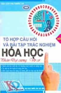 Tổ Hợp Câu Hỏi Và Bài Tập Trắc Nghiệm Hóa Học Phần Đại Cương - Vô Cơ