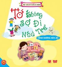 Tớ Không Sợ Đi Nhà Trẻ - Mình Không Kén Ăn