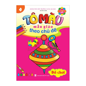 Tô Màu Mẫu Giáo Theo Chủ Đề 4 - Đồ Chơi