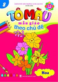 Tô Màu Mẫu Giáo Theo Chủ Đề 8 - Hoa