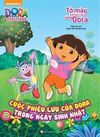 Tô Màu Sáng Tạo Cùng Dora - Cuộc Phiêu Lưu Của Dora Trong Ngày Sinh Nhật