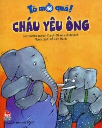 Tò mò quá - Cháu yêu ông