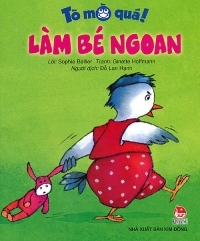 Tò mò quá - Làm bé ngoan