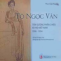 Tô Ngọc Vân Tấm gương phản chiếu xã hội Việt Nam 1906 - 1954