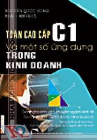 TOÁN CAO CẤP C1 VÀ MỘT SỐ ỨNG DỤNG TRONG KINH DOANH