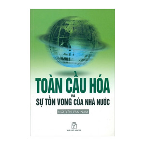 TOÀN CẦU HÓA VÀ SỰ TỒN VONG CỦA NHÀ NƯỚC