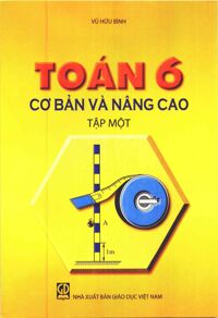 Toán cơ bản và Nâng Cao 6 Tập 1