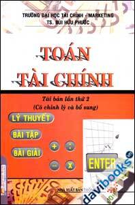 Toán tài chính - Hệ thống lý thuyết - bài tập - bài giải